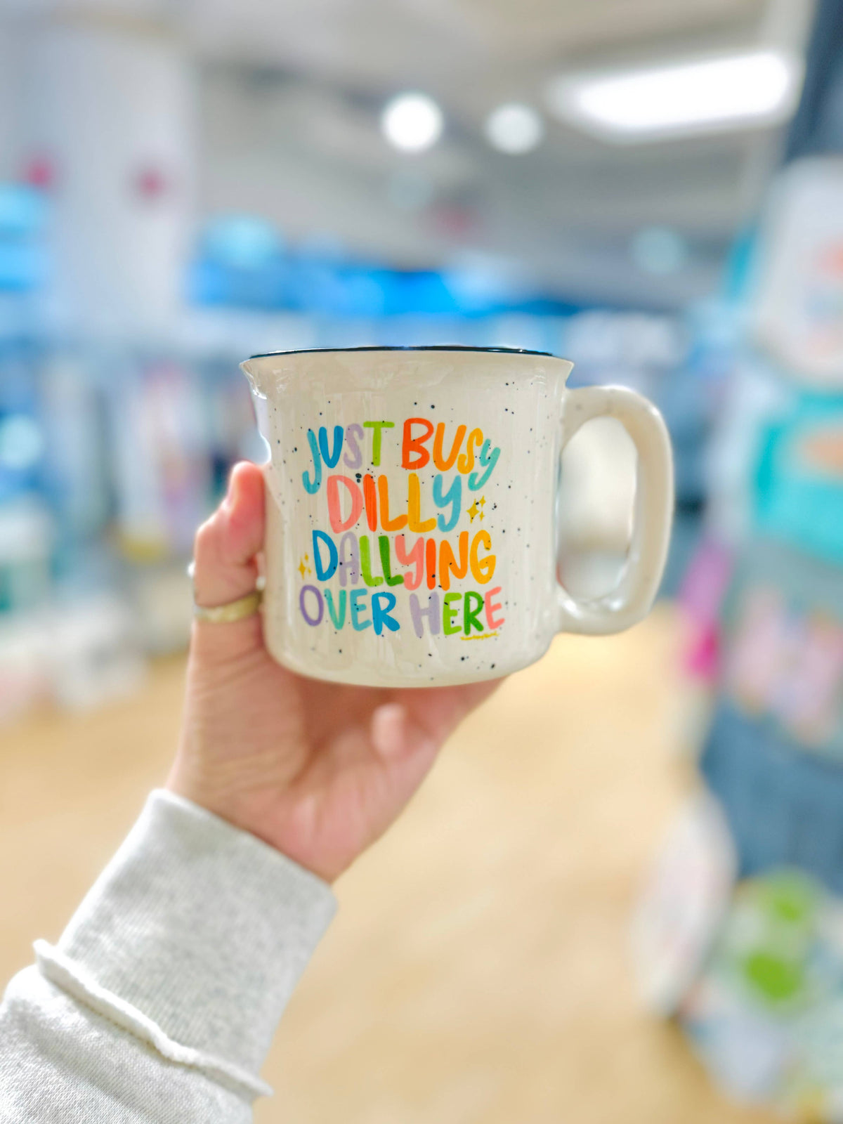 Just Busy Dilly Dallying Over Here Mug