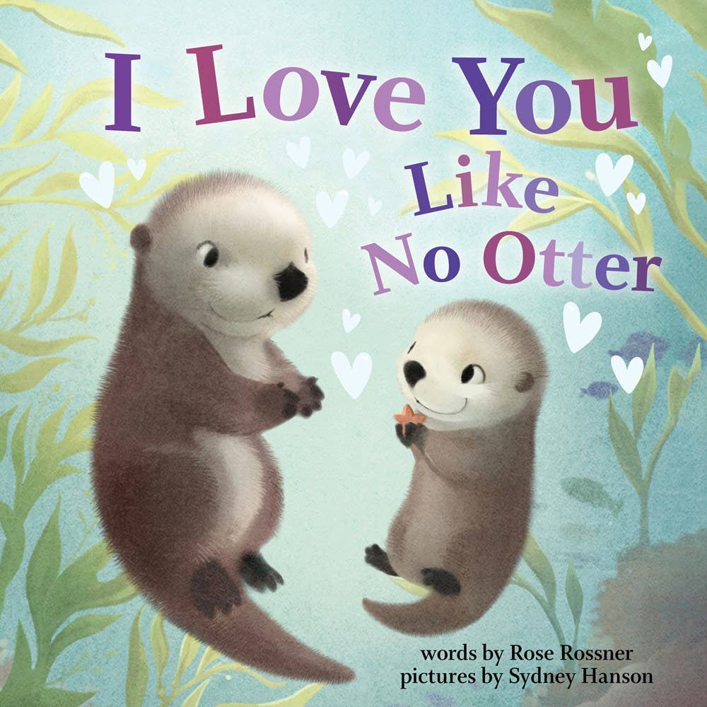 I Love You Like No Otter*