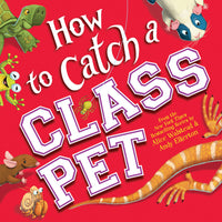 How to Catch a Class Pet (HC)*