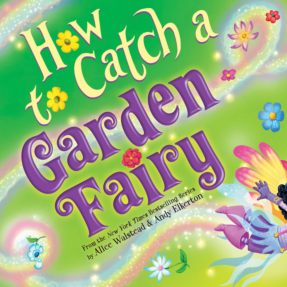 How to Catch a Garden Fairy*