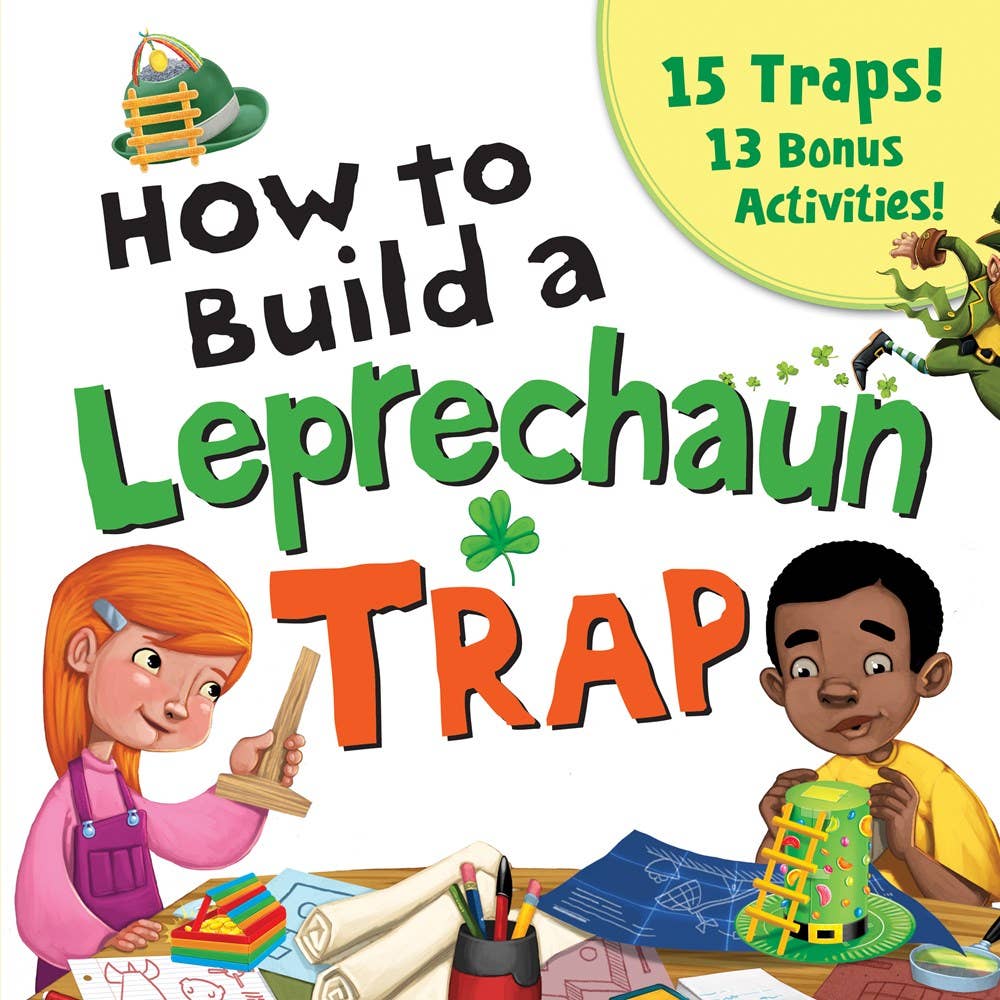 How to Build a Leprechaun Trap*